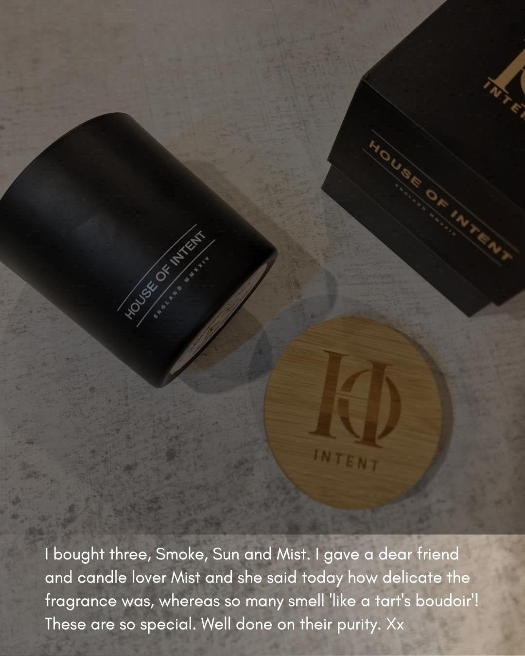 Customer review: I bought three, Smoke, Sun and Mist. These are so special. Well done on their purity.